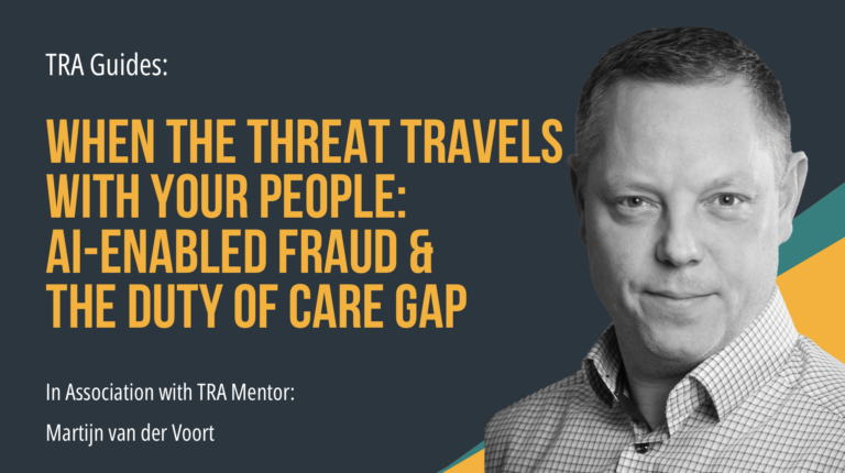 When the Threat Travels With Your People: AI-Enabled Fraud and the Duty of Care Gap